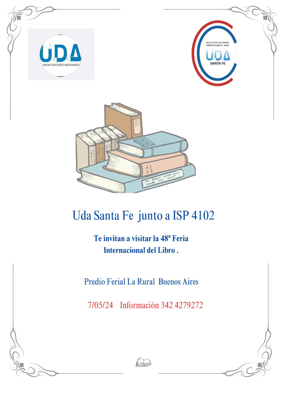 UDA SANTA FE JUNTO A ISP 4102 TE INVITAN A VISITAR LA 48º FERIA DEL LIBRO